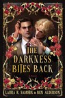 The Darkness Bites Back - Laura R. Samotin ; Ben Alderson - 9781836730057