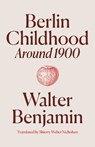 Berlin Childhood around 1900 - Walter Benjamin - 9781836740148