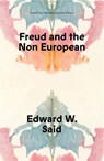 Freud and the Non-European - Edward W Said - 9781836740414