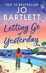 Letting Go of Yesterday - Jo Bartlett - 9781836781356