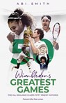 Wimbledon's Greatest Games - Abi Smith - 9781836800538
