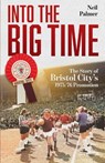 Into the Big Time - Neil Palmer - 9781836802822