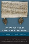 Archaeologies of Rules and Regulation - Barbara Hausmair ; Ben Jervis ; Ruth Nugent - 9781836950516
