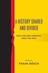 A History Shared and Divided - Frank Bosch Bosch - 9781836950561
