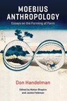 Moebius Anthropology - Don Handelman ; Matan Shapiro ; Jackie Feldman - 9781836951155