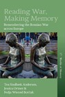 Reading War, Making Memory - Tea Sindbæk Andersen ; Jessica Ortner ; Fedja Wierød Borcak - 9781836952305
