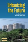 Urbanizing the Future - Carol Upadhya - 9781836954736