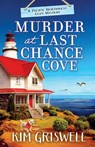 Murder at Last Chance Cove - Kim Griswell - 9781837000715