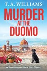 Murder at the Duomo - T. A. Williams - 9781837031429