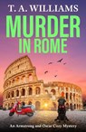 Murder in Rome - T A Williams - 9781837031528