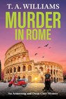 Murder in Rome - T. A. Williams - 9781837031535
