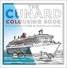 The Cunard Colouring Book - Chris Frame ; Rachelle Cross - 9781837051083