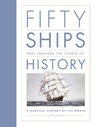 Fifty Ships that Changed the Course of History - Ian Graham - 9781837051212