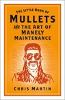 The Little Book of Mullets - Chris Martin - 9781837052080