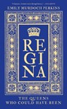 Regina - Emily Murdoch Perkins - 9781837052615