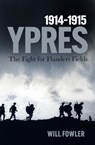 Ypres 1914-1915 - Will Fowler - 9781837053933