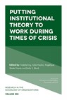 Putting Institutional Theory to Work During Times of Crisis - Natalie (University of Alberta Eng ; Kylie (University of Saskatchewan Heales ; Angelique Slade (University of Alberta Shantz - 9781837083497