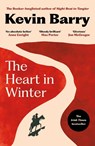 The Heart in Winter - Kevin Barry - 9781837260799