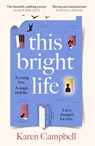 This Bright Life - Karen Campbell - 9781837261185