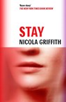 Stay - Nicola Griffith - 9781837264469