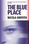 The Blue Place - Nicola Griffith - 9781837264483