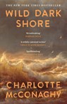 Wild Dark Shore - Charlotte McConaghy - 9781837265923