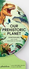 Our Prehistoric Planet - Sue Lowell Gallion - 9781837290390