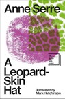 A Leopard-Skin Hat - Anne Serre - 9781837311194