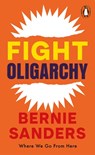 Fight Oligarchy - Bernie Sanders - 9781837312948