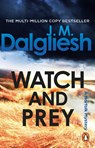 Watch and Prey - J M Dalgliesh - 9781837320301