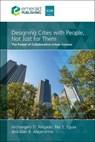 Designing Cities with People, Not Just for Them - Archangelo D. (JK Bauen Group Alegado ; Rec E. (University of Southeastern Philippines Eguia ; Alan B. (University of Southeastern Philippines Alejandrino - 9781837423699