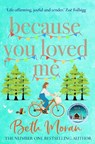 Because You Loved Me - Beth Moran - 9781837513253