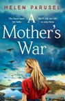 A Mother's War - Helen Parusel - 9781837515325