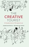 The Creative Tourist - Xavier (Independent Scholar Matteucci ; Melanie (Budapest Metropolitan University Smith - 9781837534050