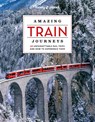 Lonely Planet Amazing Train Journeys - Lonely Planet - 9781837581726