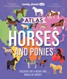 Lonely Planet Kids Atlas of Horses and Ponies - Lonely Planet Kids ; Lonely Planet - 9781837586691
