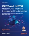 C# 12 and .NET 8 – Modern Cross-Platform Development Fundamentals - Mark J. Price - 9781837635870