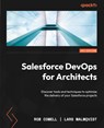 Salesforce DevOps for Architects - Rob Cowell ; Lars Malmqvist - 9781837636051
