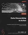 Data Stewardship in Action - Pui Shing Lee - 9781837636594