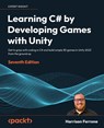 Learning C# by Developing Games with Unity - Harrison Ferrone - 9781837636877