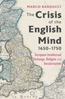 The Crisis of the English Mind, 1650-1750 - Dr Marco (University of Pavia Barducci - 9781837650026