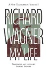 Richard Wagner: My Life [Two Volume Set] - Stewart Spencer - 9781837650569