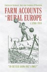 Farm Accounts in Rural Europe, c.1700-1914 - Dr Federico D’Onofrio ; Dr Nathalie Joly - 9781837651009