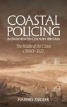 Coastal Policing in Eighteenth-Century Britain - Dr Hannes Ziegler - 9781837651924