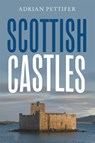 Scottish Castles - Adrian Pettifer - 9781837652044