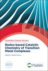Redox-based Catalytic Chemistry of Transition Metal Complexes - Takahiko (University of Tsukuba Kojima - 9781837674695