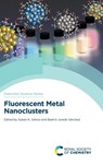 Fluorescent Metal Nanoclusters - Suban K (Sardar Vallabhbhai National Institute of Technology (SVNIT) Sahoo ; Beatriz Jurado (University of Alcala Sanchez - 9781837679386