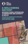 A Welcoming Nation? - Catrin Wyn Edwards ; Rhys Dafydd Jones ; Laura Shobiye - 9781837722310