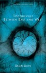 Tocqueville Between East and West - Demin Duan - 9781837722853