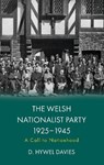 The Welsh Nationalist Party, 1925-1945 - D. Hywel Davies - 9781837723225